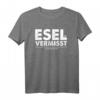 Esel Vermisst Ach Da Bist Du Ja Lustiges Sprüche T-Shirt für Männer & Frauen  Perfektes Geschenk für Freunde, Familie & Kollegen mit Humor