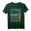 Alles wird gut der Meister ist jetzt da Handwerker Meister T-Shirt  Lustiges Geschenk für frischgebackene Meister im Handwerk