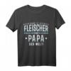 Lustiges Herren Fleischer Metzger Vater Papa Spruch Geschenkidee - Humorvolles T-Shirt für Geburtstage, Weihnachten & Vatertag