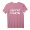 Manche Führen - Zielorientiertes Führungskraft T-Shirt mit Statement für Disziplin & Selbstbewusstsein