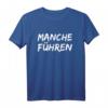 Manche Führen - Zielorientiertes Führungskraft T-Shirt mit Statement für Disziplin & Selbstbewusstsein
