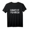 Manche Führen Konsequent Zielorientiert - Motivations- und Leadership-T-Shirt für Führungskräfte und Persönlichkeiten