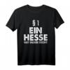 Ein Hesse Hat Immer Recht T-Shirt - Frankfurt & Hessen Fan Outfit für Heimatliebe & Fußballfans