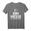 Ein Hesse Hat Immer Recht T-Shirt - Frankfurt & Hessen Fan Outfit für Heimatliebe & Fußballfans