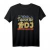Your Favorite DJ Is In The House T-Shirt  Perfektes DJ Geschenk & Party-Outfit für Elektronikmusik Fans, Geburtstage & Weihnachten