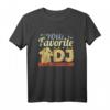 Your Favorite DJ Is In The House T-Shirt  Perfektes DJ Geschenk & Party-Outfit für Elektronikmusik Fans, Geburtstage & Weihnachten