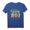 Your Favorite DJ Is In The House T-Shirt  Perfektes DJ Geschenk & Party-Outfit für Elektronikmusik Fans, Geburtstage & Weihnachten