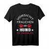 Vorsicht Vor Dem Frauchen Der Hund Ist Harmlos T-Shirt - Lustiges Hundemotiv für Hunde- und Haustierliebhaber