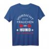 Vorsicht Vor Dem Frauchen Der Hund Ist Harmlos T-Shirt - Lustiges Hundemotiv für Hunde- und Haustierliebhaber