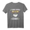 Kaffee Programmierer T-Shirt  Lustiges Geschenk für Entwickler, Informatiker & Kaffeeliebhaber mit Spruch 'I turn coffee into code'