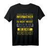 Ich bin Informatiker - Lustiges Nerd Programmierer Spruch T-Shirt für Webentwickler, Admins & Nerds als Geschenkidee zu Weihnachten & Geburtstag