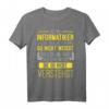 Ich bin Informatiker - Lustiges Nerd Programmierer Spruch T-Shirt für Webentwickler, Admins & Nerds als Geschenkidee zu Weihnachten & Geburtstag