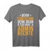 Administrator Informatiker Programmierer T-Shirt - Lustiges IT Berufsshirt mit Statement für IT-Profis