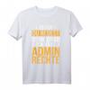 Administrator Informatiker Programmierer T-Shirt - Lustiges IT Berufsshirt mit Statement für IT-Profis