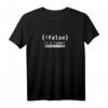 !False True Programmieren Programmierer Coder Coding Code T-Shirt  Lustiges Entwickler-Design für Programmierer, Informatiker & Coding-Fans zu Weihnachten & Geburtstag