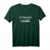 !False True Programmieren Programmierer Coder Coding Code T-Shirt  Lustiges Entwickler-Design für Programmierer, Informatiker & Coding-Fans zu Weihnachten & Geburtstag