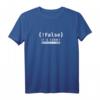 !False True Programmieren Programmierer Coder Coding Code T-Shirt  Lustiges Entwickler-Design für Programmierer, Informatiker & Coding-Fans zu Weihnachten & Geburtstag