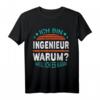 Ich bin Ingenieur T-Shirt mit lustigem Spruch  Perfektes Geschenk für Geburtstag, Studium & Prüfung