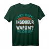 Ich bin Ingenieur T-Shirt mit lustigem Spruch  Perfektes Geschenk für Geburtstag, Studium & Prüfung