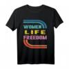 ERHEBE DICH MIT DEN FRAUEN DES IRAN | Women Life Freedom T-Shirt  Solidaritätsbekleidung für Frauenrechte und Freiheit im Iran