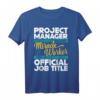 Projektmanager Miracle Worker T-Shirt  Perfektes Geschenk für Projektmanager, Selbstständige und Berufstätige zu Geburtstagen, Valentinstag & Weihnachten