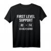 First Level Support IT T-Shirt für Informatiker, Systemadministratoren & Nerds - Ironischer Spruch mit ALT F4 Design