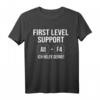 First Level Support IT T-Shirt für Informatiker, Systemadministratoren & Nerds - Ironischer Spruch mit ALT F4 Design