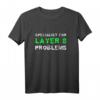 Layer 8 Problem EDV Systemadministrator IT Support Nerd T-Shirt  Lustiges IT Support Geschenk für Programmierer, SysAdmins & Informatiker