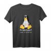 Problem? Sudo rm -rf / Tux Linux Penguin - Lustiges PC Geek T-Shirt für IT-Profis, Nerds und Programmierer