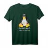 Problem? Sudo rm -rf / Tux Linux Penguin - Lustiges PC Geek T-Shirt für IT-Profis, Nerds und Programmierer