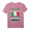 Ich muss gar nix Ich muss nur nach Italien T-Shirt  Lustiges Reise- und Auswanderungsshirt für Italienfans