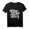 Ich bin kein DJ für eine Nacht - Lustiges Discjockey T-Shirt für Partys, Geburtstage & Jubiläen