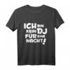Ich bin kein DJ für eine Nacht - Lustiges Discjockey T-Shirt für Partys, Geburtstage & Jubiläen