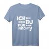 Ich bin kein DJ für eine Nacht - Lustiges Discjockey T-Shirt für Partys, Geburtstage & Jubiläen