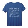 What Part Of Photography Don't You Understand? Lustiges Fotografie T-Shirt für Fotografen, Hobbyfotografen & Fotobegeisterte
