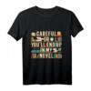 Careful Or You'll End Up In My Novel Writer T-Shirt  Witziges Geschenk für Autoren, Buchliebhaber und Schreibbegeisterte