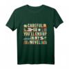 Careful Or You'll End Up In My Novel Writer T-Shirt  Witziges Geschenk für Autoren, Buchliebhaber und Schreibbegeisterte