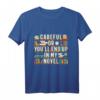 Careful Or You'll End Up In My Novel Writer T-Shirt  Witziges Geschenk für Autoren, Buchliebhaber und Schreibbegeisterte