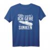 Mir reichts ich gehe sinken - U-Boot Kapitän T-Shirt mit lustigem Meeresmotivi, klassisch geschnitten