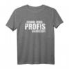 Einmal mit Profis arbeiten sächsisch Sachsen Ossi T-Shirt  Lustiges Arbeitsshirt für Handwerker, Bauarbeiter & regionale Sachsen-Liebhaber