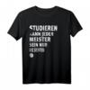 Vintage T-Shirt mit Motiv: 'Studieren kann jeder, Meister sein nur die besten'  Das perfekte Geschenk für Meister, Handwerker und Absolventen