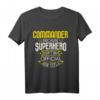 Lustiges Commander T-Shirt mit Superhelden-Design  Für Kommandanten aller Art, Militär, Luftwaffe, Marine & Führungskräfte