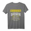 Lustiges Commander T-Shirt mit Superhelden-Design  Für Kommandanten aller Art, Militär, Luftwaffe, Marine & Führungskräfte