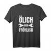 Ölich aber Fröhlich KFZ Mechaniker & Mechatroniker T-Shirt  Lustiges Werkzeug- und Werkstatt-Shirt für Automechaniker, perfekt zum Vatertag & Geburtstag