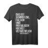 Lustiges Design Für Jeden, der Bei Jedem Unfug Dabei Ist - Witziges T-Shirt für Freunde, Spaßvögel & Humorliebhaber
