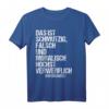 Lustiges Design Für Jeden, der Bei Jedem Unfug Dabei Ist - Witziges T-Shirt für Freunde, Spaßvögel & Humorliebhaber