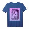 LEGALIZE HAPPINESS T-Shirt - Lustiges Party- und Festival-Shirt als Geschenkidee für Freunde und Familie