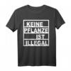 Keine Pflanze ist illegal Hanf Legalize It Cannabis T-Shirt - Protest- und Legalisierungs-Message für Fans von Weed, Ganja und Reggae