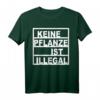 Keine Pflanze ist illegal Hanf Legalize It Cannabis T-Shirt - Protest- und Legalisierungs-Message für Fans von Weed, Ganja und Reggae