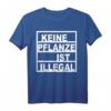 Keine Pflanze ist illegal Hanf Legalize It Cannabis T-Shirt - Protest- und Legalisierungs-Message für Fans von Weed, Ganja und Reggae